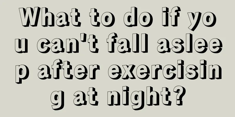 What to do if you can't fall asleep after exercising at night?