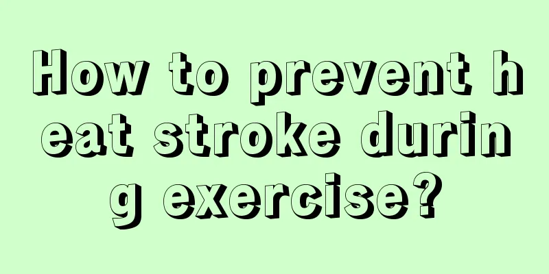 How to prevent heat stroke during exercise?