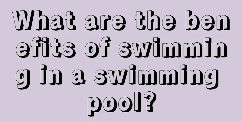 What are the benefits of swimming in a swimming pool?