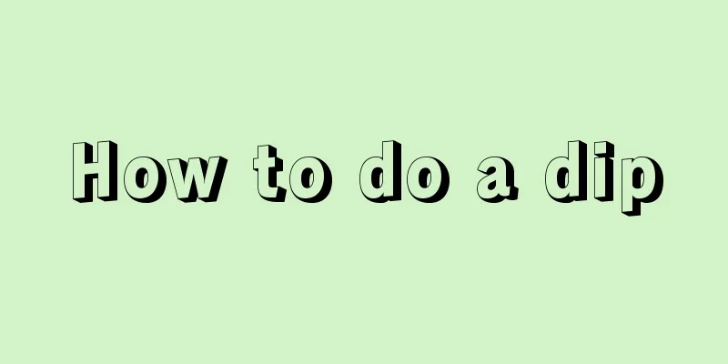 How to do a dip