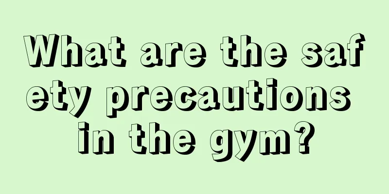 What are the safety precautions in the gym?