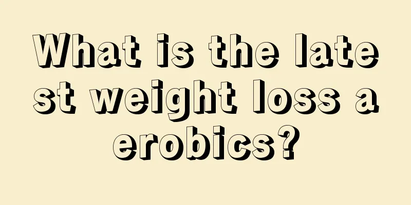 What is the latest weight loss aerobics?