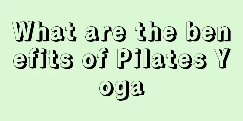 What are the benefits of Pilates Yoga