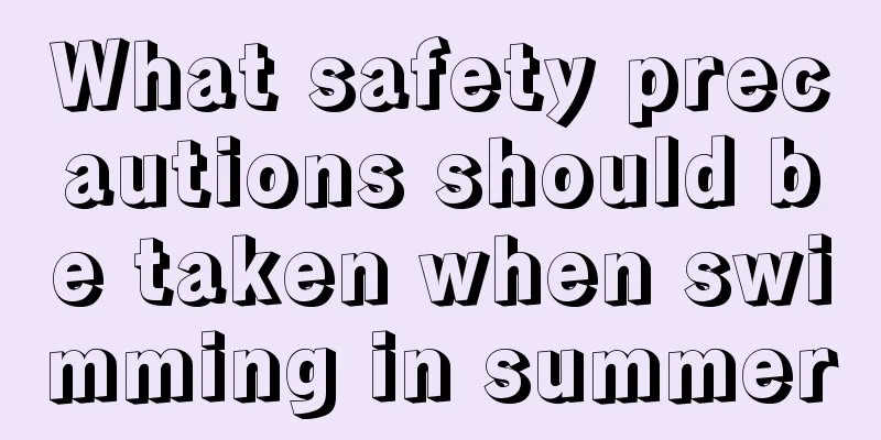 What safety precautions should be taken when swimming in summer