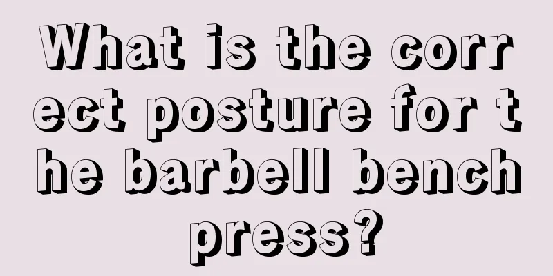 What is the correct posture for the barbell bench press?