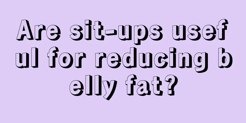 Are sit-ups useful for reducing belly fat?