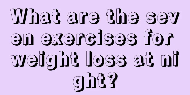 What are the seven exercises for weight loss at night?