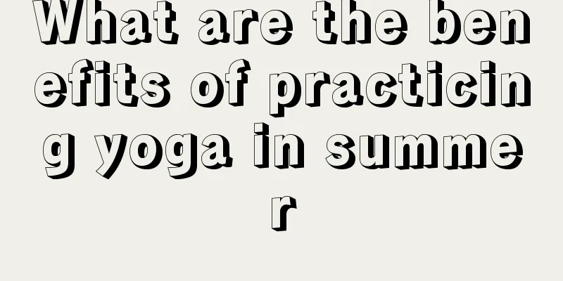 What are the benefits of practicing yoga in summer