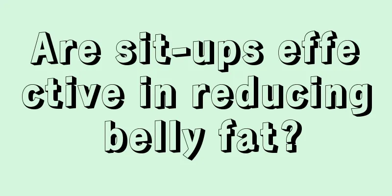 Are sit-ups effective in reducing belly fat?