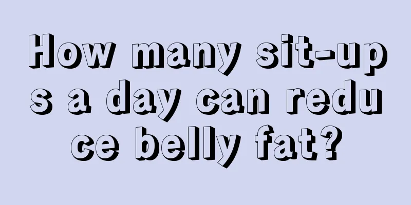 How many sit-ups a day can reduce belly fat?