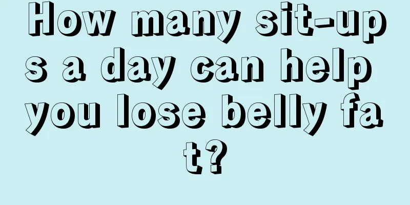 How many sit-ups a day can help you lose belly fat?