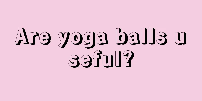 Are yoga balls useful?