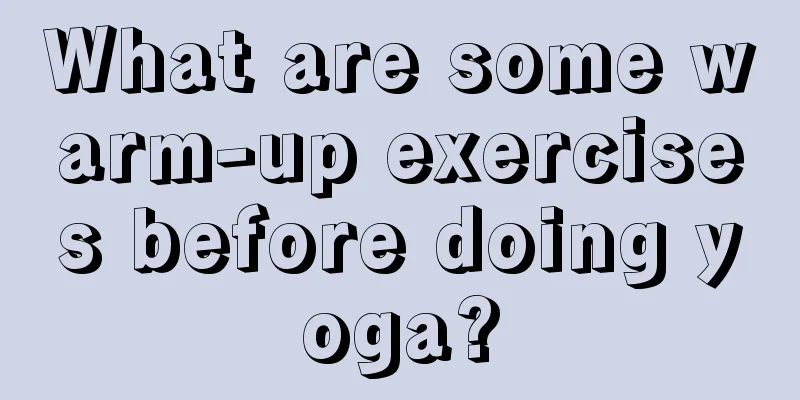 What are some warm-up exercises before doing yoga?