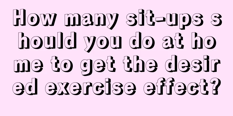 How many sit-ups should you do at home to get the desired exercise effect?