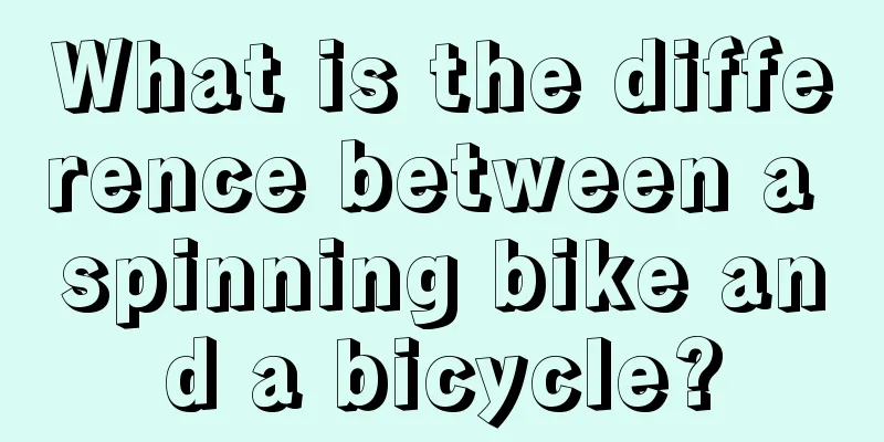 What is the difference between a spinning bike and a bicycle?