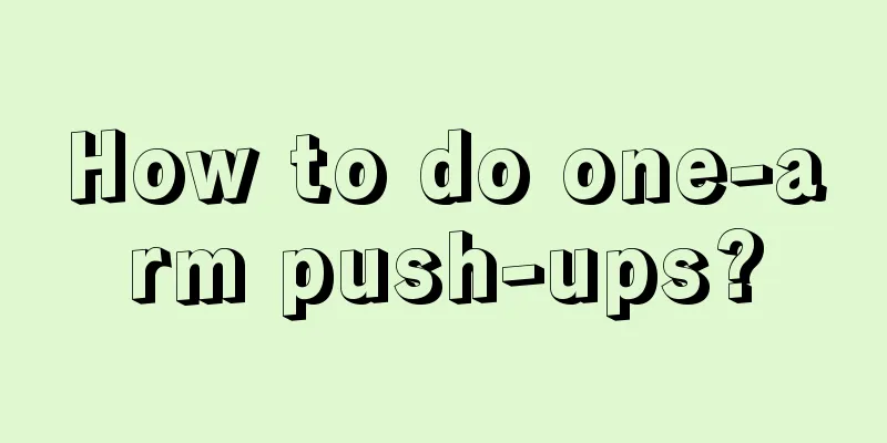 How to do one-arm push-ups?