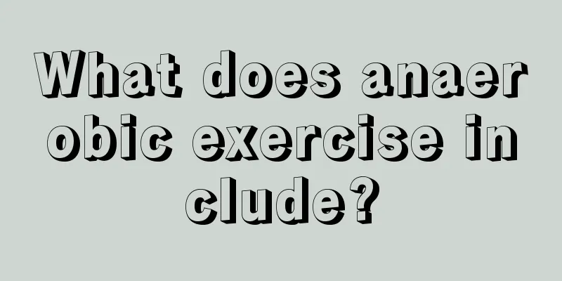 What does anaerobic exercise include?