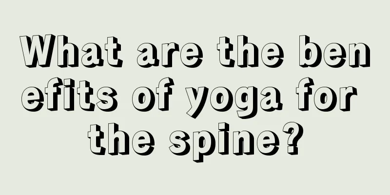 What are the benefits of yoga for the spine?