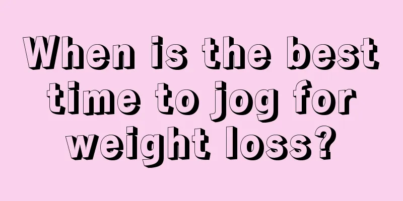 When is the best time to jog for weight loss?