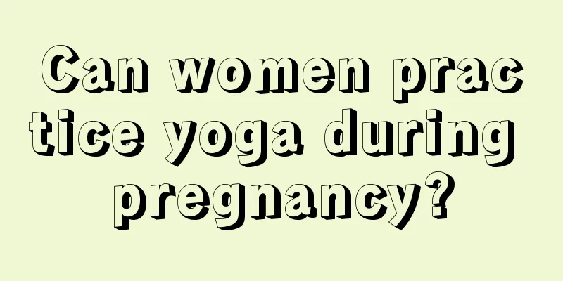 Can women practice yoga during pregnancy?