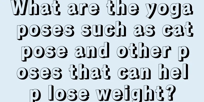 What are the yoga poses such as cat pose and other poses that can help lose weight?