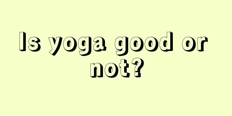 Is yoga good or not?