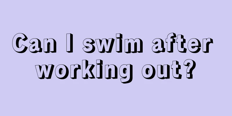 Can I swim after working out?