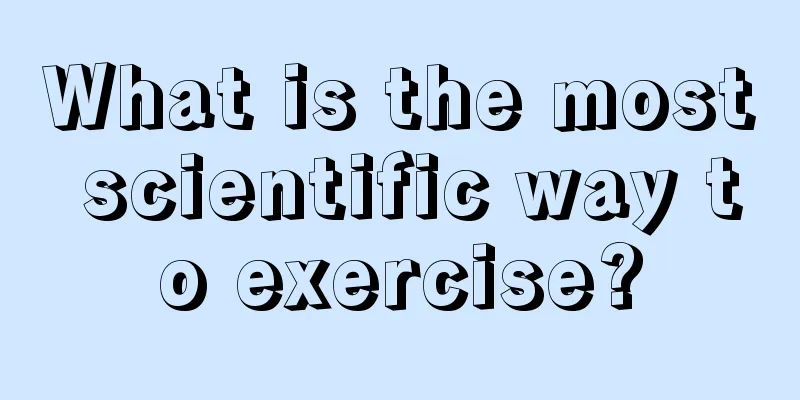 What is the most scientific way to exercise?