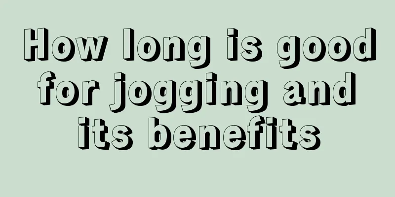 How long is good for jogging and its benefits