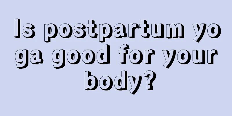 Is postpartum yoga good for your body?