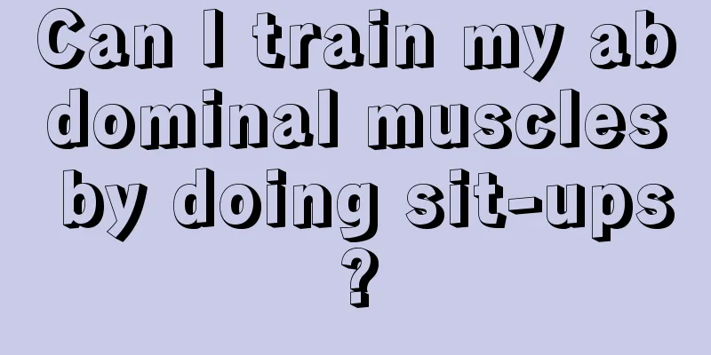 Can I train my abdominal muscles by doing sit-ups?