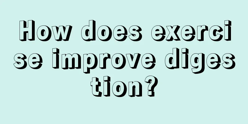 How does exercise improve digestion?