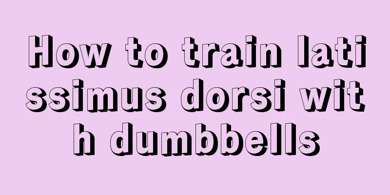 How to train latissimus dorsi with dumbbells