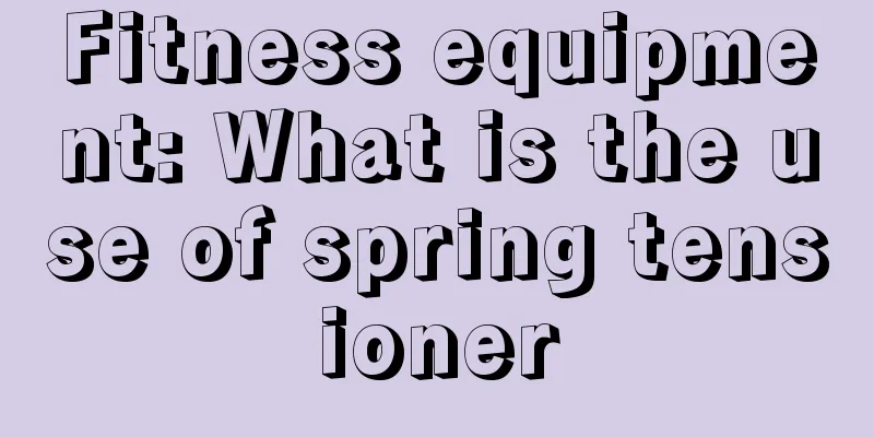 Fitness equipment: What is the use of spring tensioner