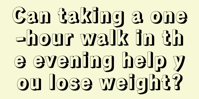 Can taking a one-hour walk in the evening help you lose weight?