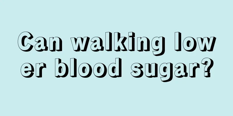 Can walking lower blood sugar?