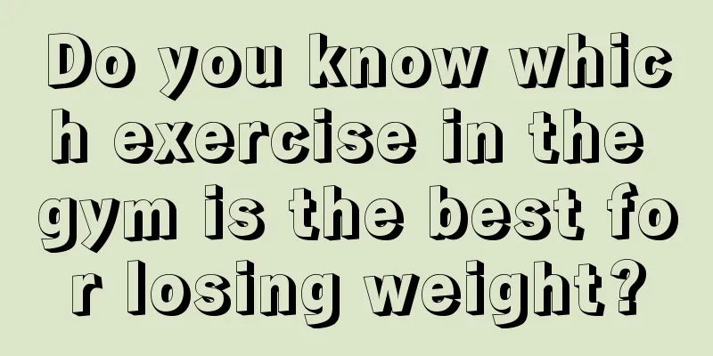 Do you know which exercise in the gym is the best for losing weight?