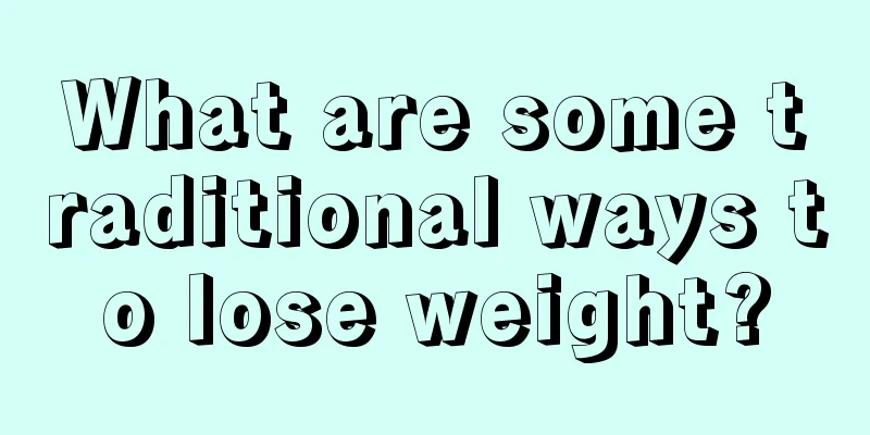 What are some traditional ways to lose weight?