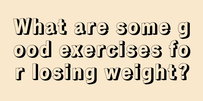 What are some good exercises for losing weight?