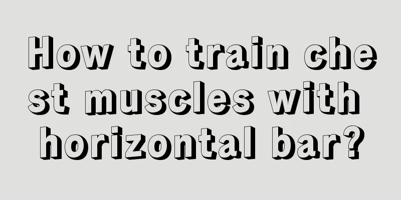 How to train chest muscles with horizontal bar?