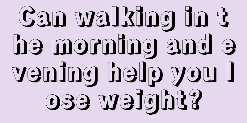 Can walking in the morning and evening help you lose weight?