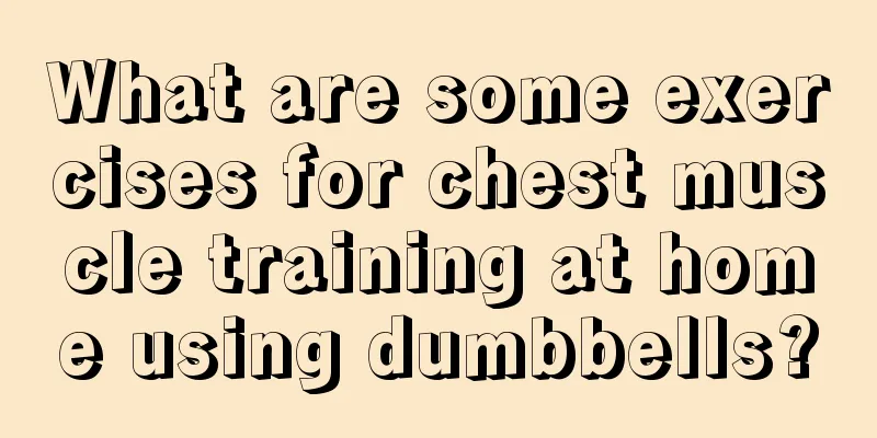 What are some exercises for chest muscle training at home using dumbbells?