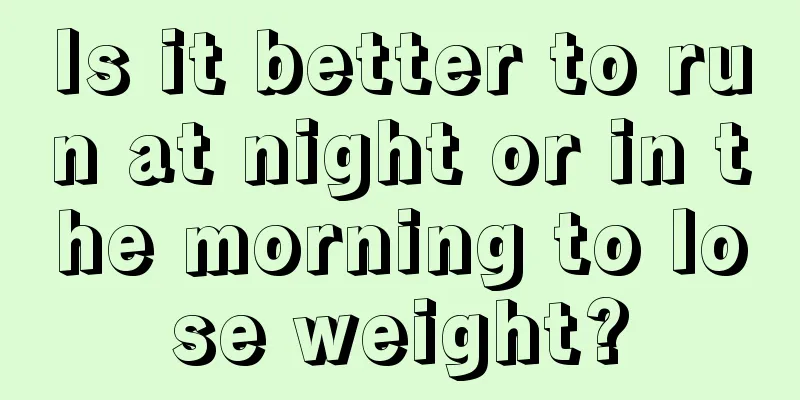 Is it better to run at night or in the morning to lose weight?