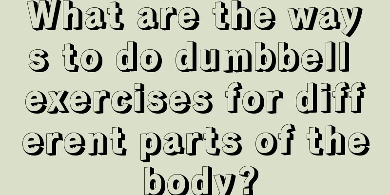 What are the ways to do dumbbell exercises for different parts of the body?