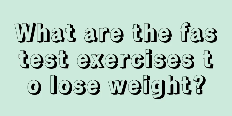 What are the fastest exercises to lose weight?