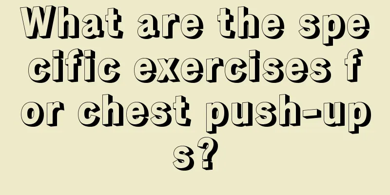 What are the specific exercises for chest push-ups?