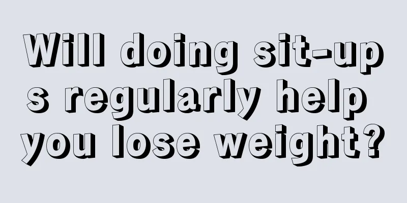 Will doing sit-ups regularly help you lose weight?