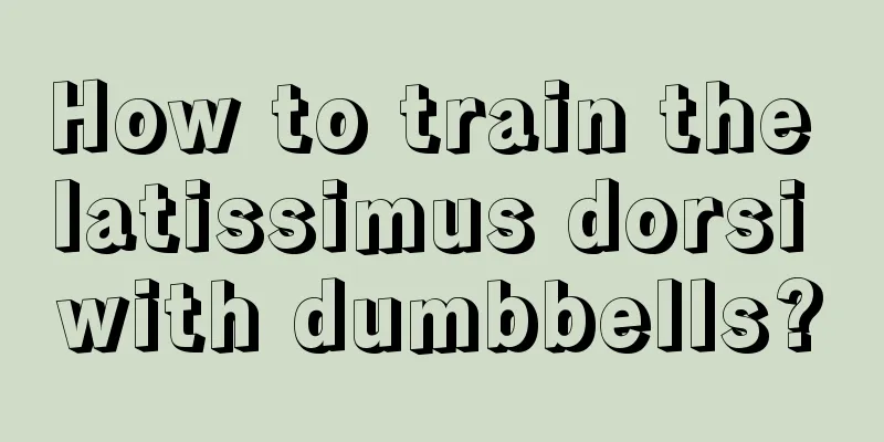 How to train the latissimus dorsi with dumbbells?