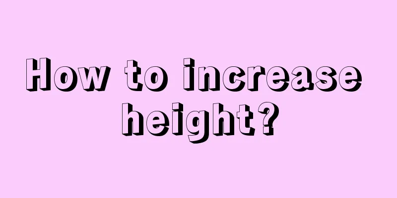 How to increase height?