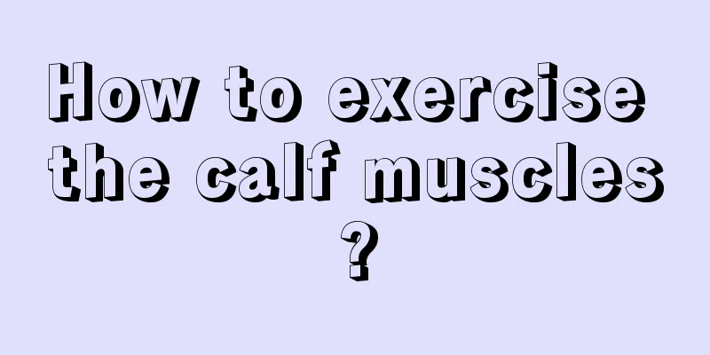 How to exercise the calf muscles?